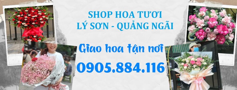Shop Hoa Tươi Lý Sơn, Quảng Ngãi – Giao Hoa Tận Nơi Quảng Ngãi