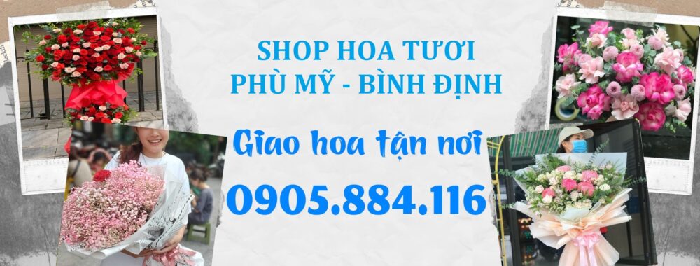 Shop Hoa Tươi Phù Mỹ, Bình Định – Giao Hoa Tận Nơi Bình Định