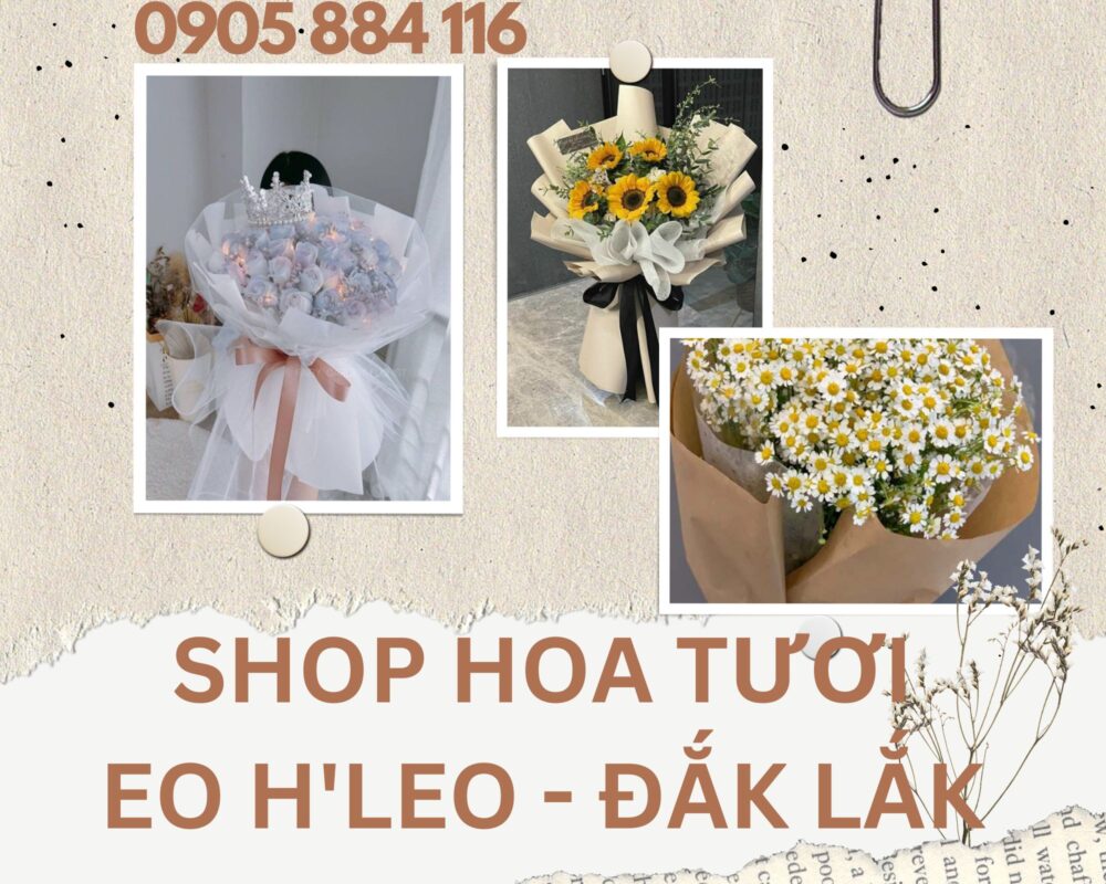 Shop Hoa Tươi Ea H'leo, Đắk Lắk – Giao Hoa Tận Nơi Đắk Lắk